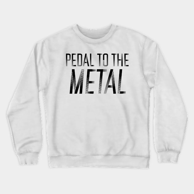 Pedal to the metal Black Edition Crewneck Sweatshirt by Sloop